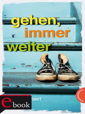 cover image of Gehen, immer weiter
